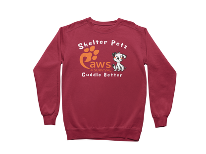 Paws 4 Survival - Sweatshirt - Shelter Pets Cuddle Better - Dog