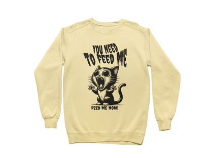 Feed Me Now! Sweatshirt