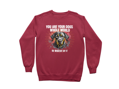 You Are Your Dog’s Whole World Sweatshirt