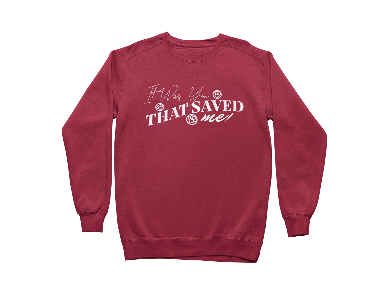 It Was You That Saved Me! Sweatshirt