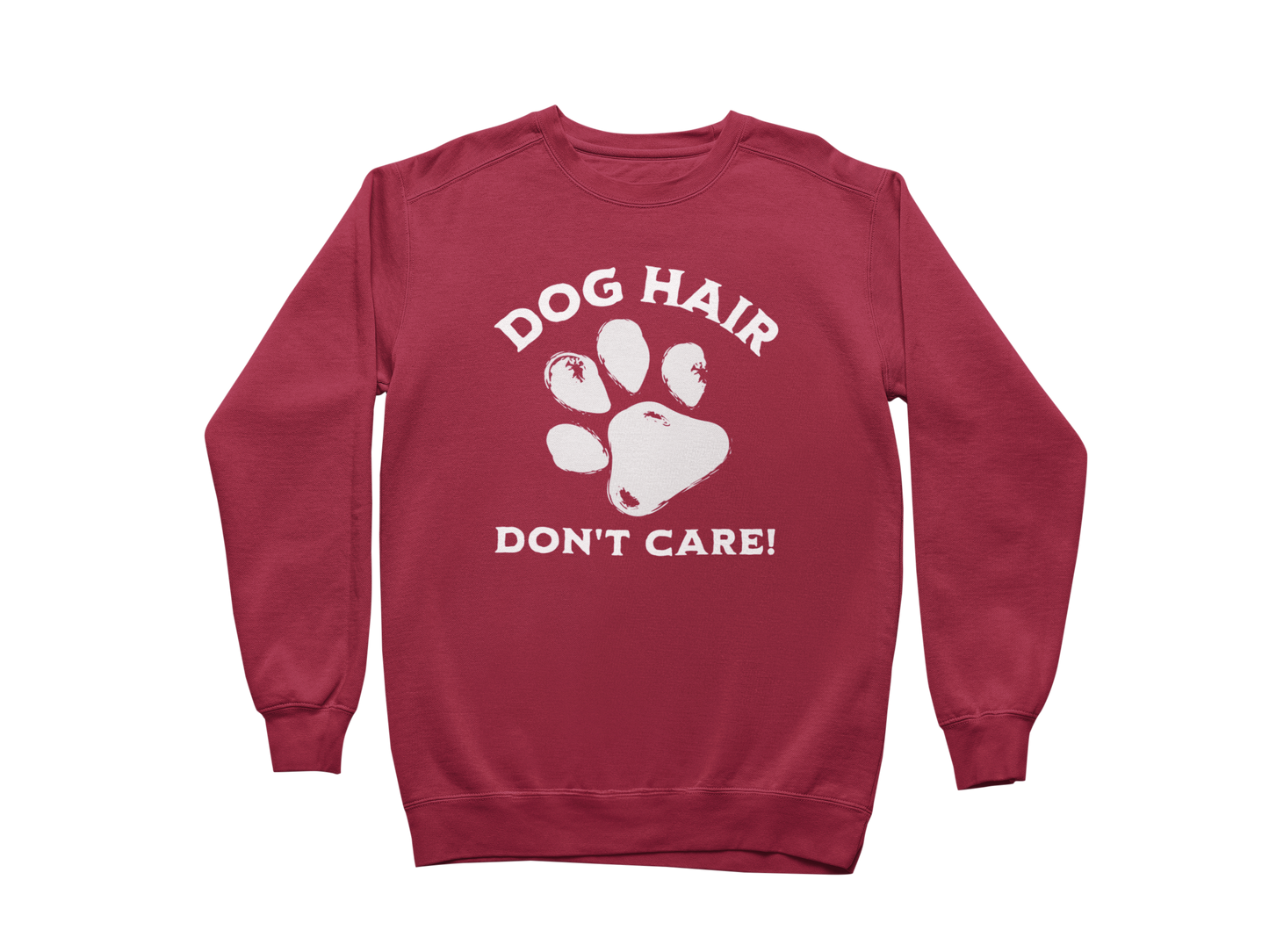 Dog Hair Don't Care Sweatshirt