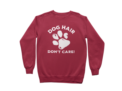 Dog Hair Don't Care Sweatshirt
