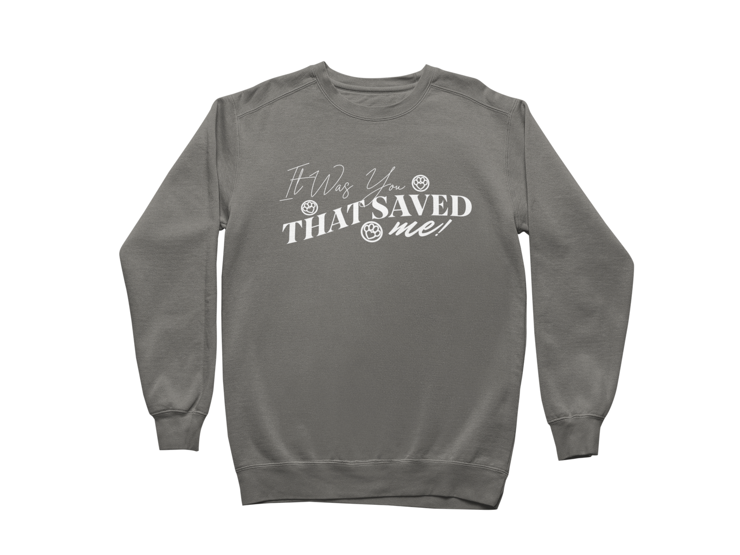 It Was You That Saved Me! Sweatshirt