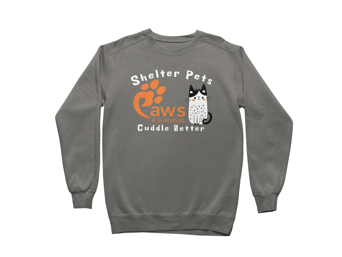 Paws 4 Survival - Sweatshirt - Shelter Pets Cuddle Better - Cat