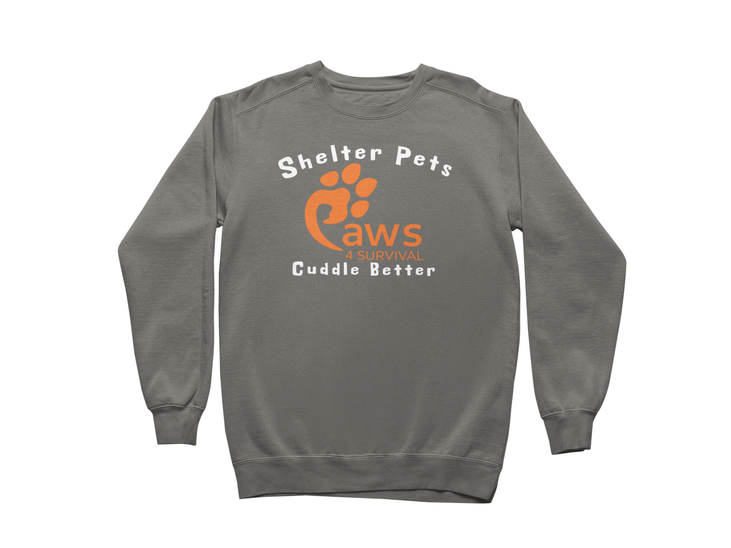 Paws 4 Survival - Sweatshirt - Shelter Pets Cuddle Better