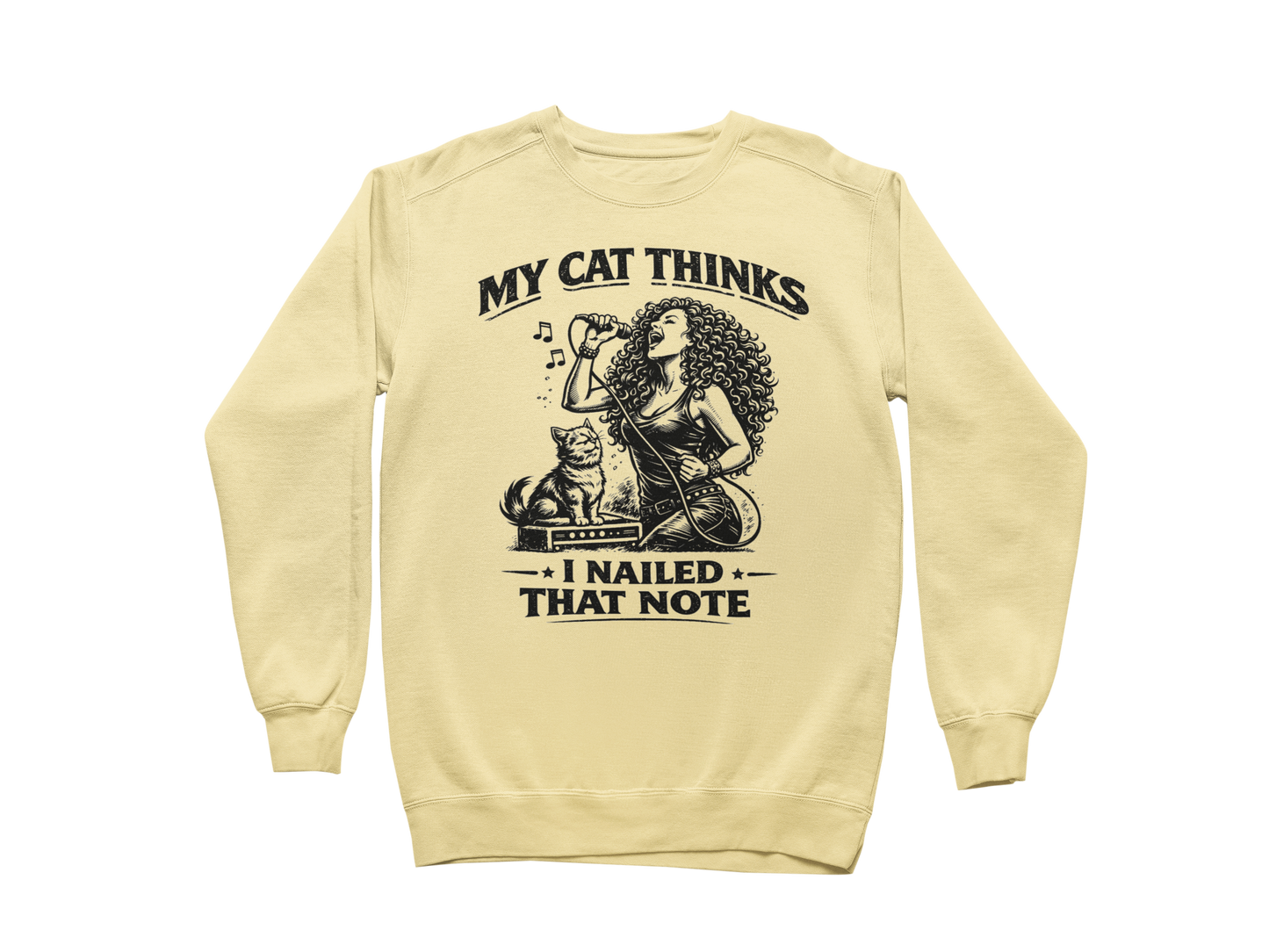 My Cat Thinks I Nailed That Note – Sweatshirt