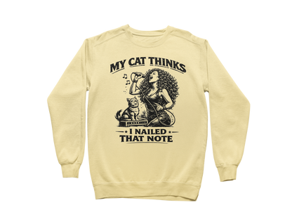 My Cat Thinks I Nailed That Note – Sweatshirt
