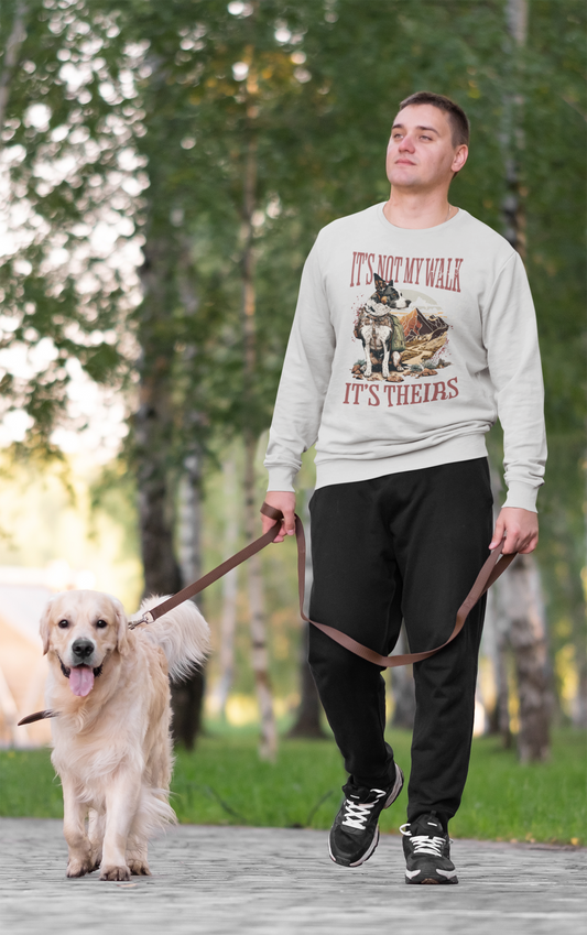 It's Not My Walk Sweatshirt