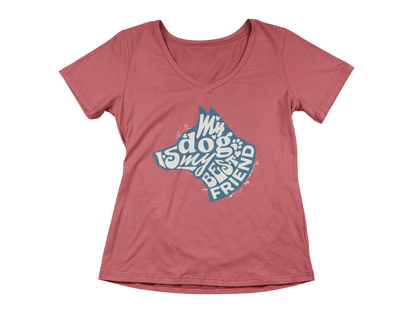 My Dog is My Best Friend Women’s V-Neck