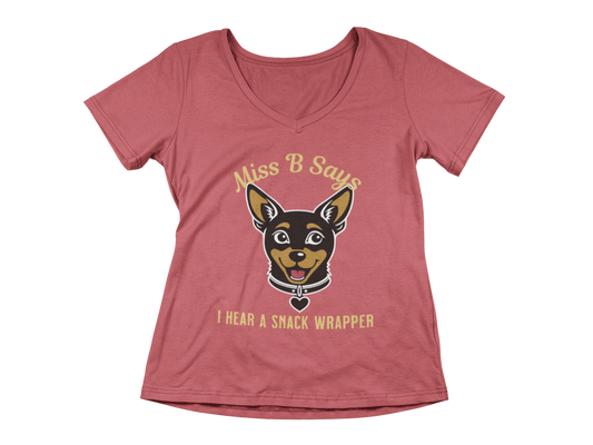 Miss B Says: I Hear a Snack Wrapper – Woman's V-Neck
