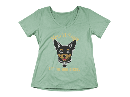 Miss B Says: Let the Dog Decide Women's V-Neck