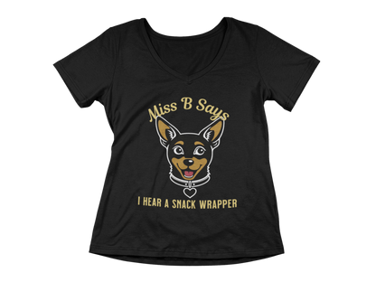 Miss B Says: I Hear a Snack Wrapper – Woman's V-Neck