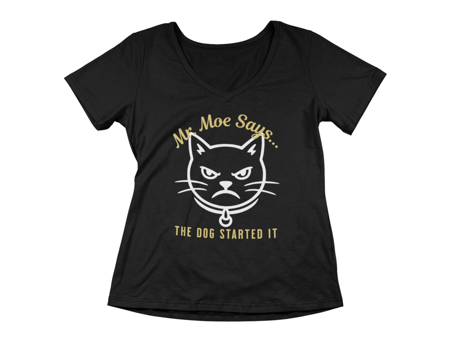 Mr. Moe Says - The Dog Started It Woman's V-Neck Tee