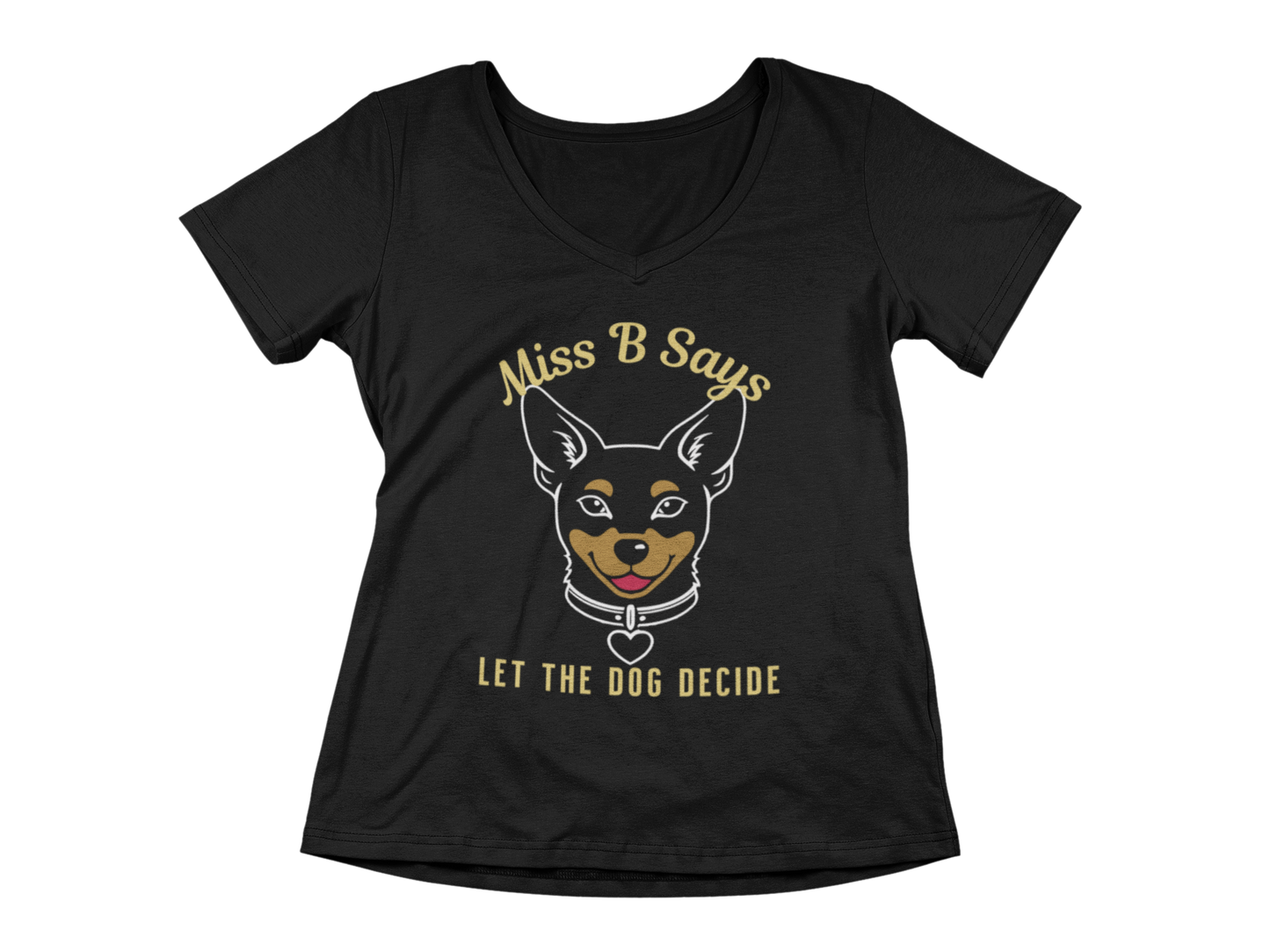 Miss B Says: Let the Dog Decide Women's V-Neck