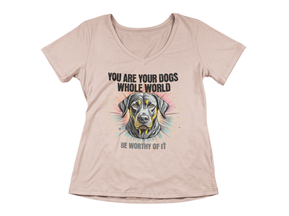 You Are Your Dog’s Whole World Women’s V-Neck