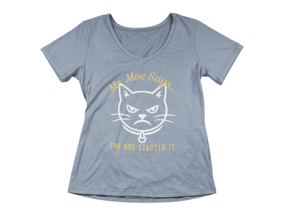 Mr. Moe Says - The Dog Started It Woman's V-Neck Tee
