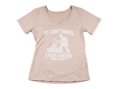 My Dog Thinks I Play Guitar Just Fine – Woman's V-Neck