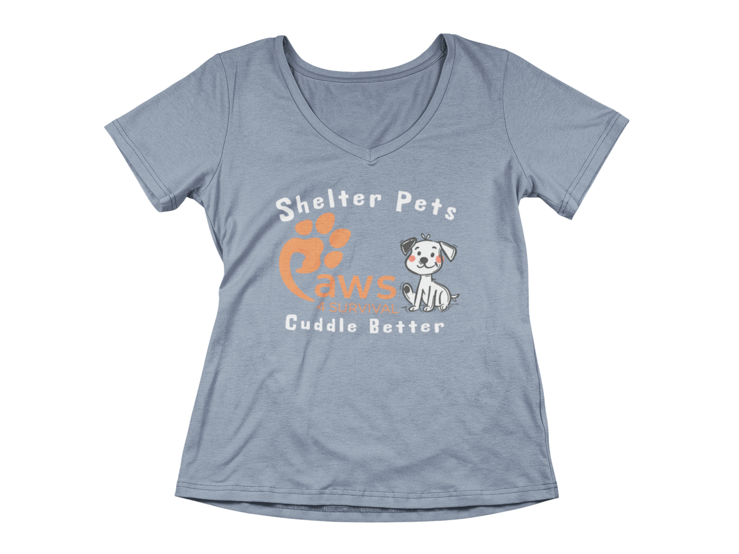 Paws 4 Survival - Woman's V-Neck - Shelter Pets Cuddle Better - Dog