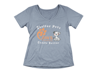Paws 4 Survival - Woman's V-Neck - Shelter Pets Cuddle Better - Dog