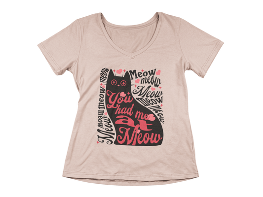 You Had Me at Meow Women's V-Neck Tee