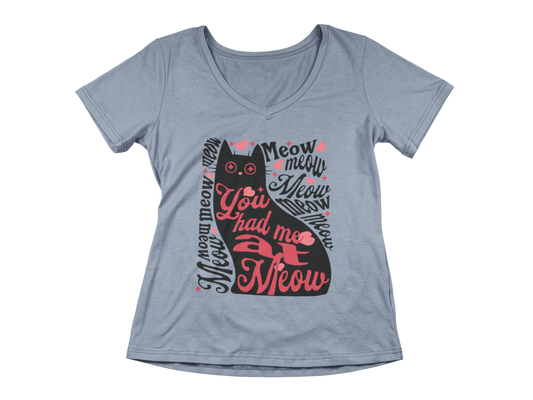 You Had Me at Meow Women's V-Neck Tee
