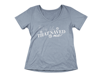 It Was You That Saved Me! Women’s V-Neck
