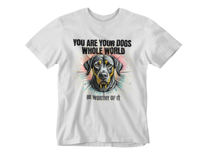 You Are Your Dog’s Whole World Tee