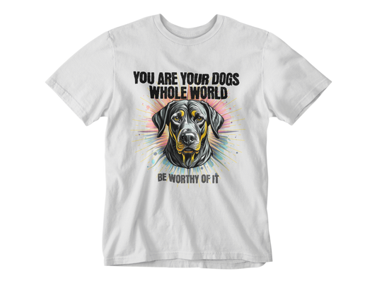 You Are Your Dog’s Whole World Tee